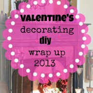 Valentines decor diy wrap up