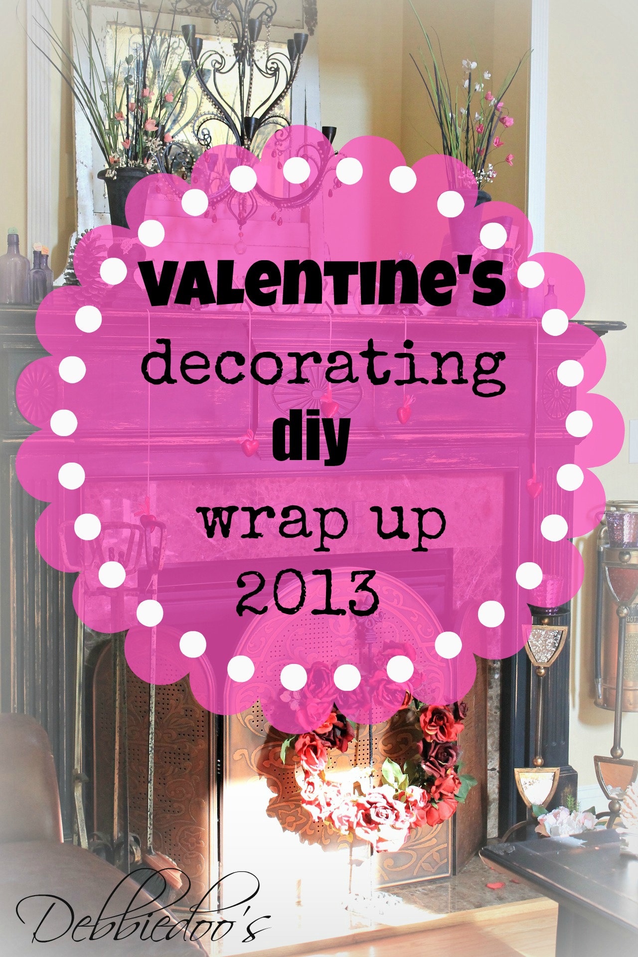 Valentines decor diy wrap up